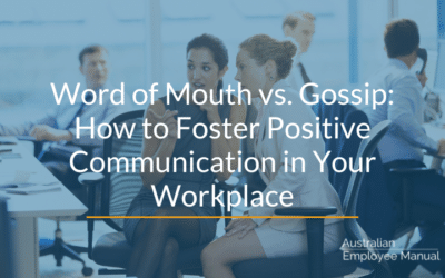 Word of Mouth vs. Gossip: How to Foster Positive Communication in Your Workplace